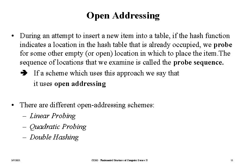 Open Addressing • During an attempt to insert a new item into a table,