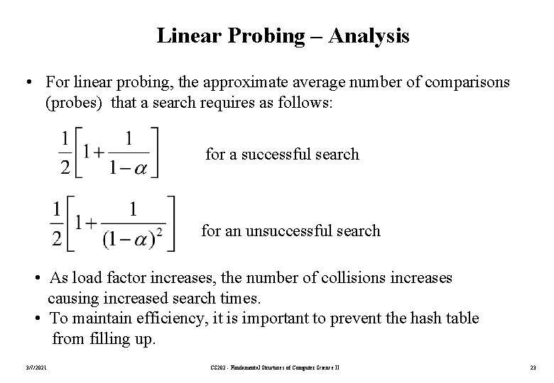Linear Probing – Analysis • For linear probing, the approximate average number of comparisons