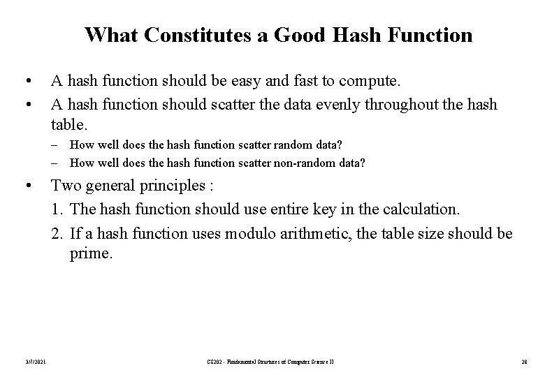 What Constitutes a Good Hash Function • • A hash function should be easy