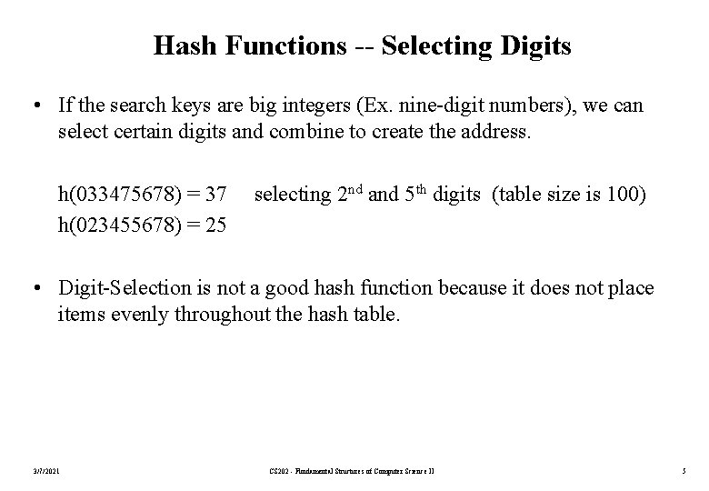 Hash Functions -- Selecting Digits • If the search keys are big integers (Ex.