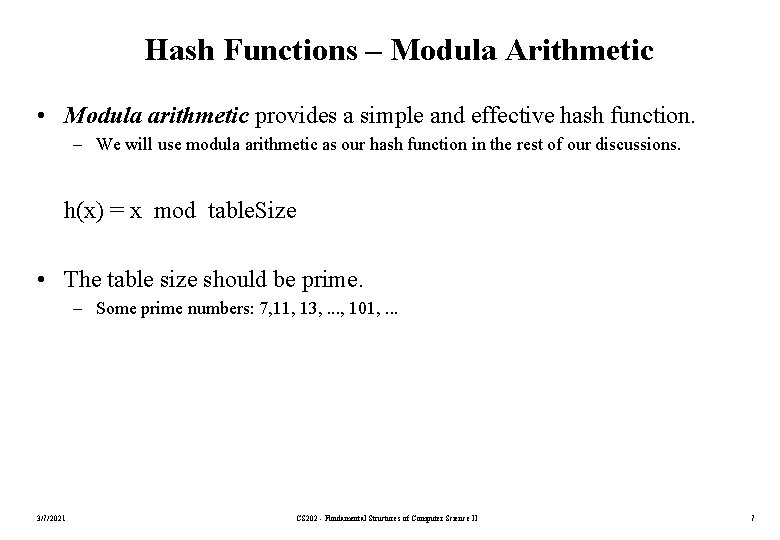 Hash Functions – Modula Arithmetic • Modula arithmetic provides a simple and effective hash