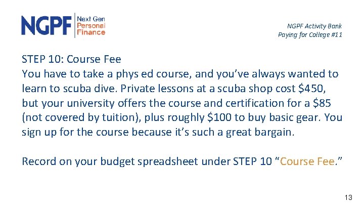NGPF Activity Bank Paying for College #11 STEP 10: Course Fee You have to