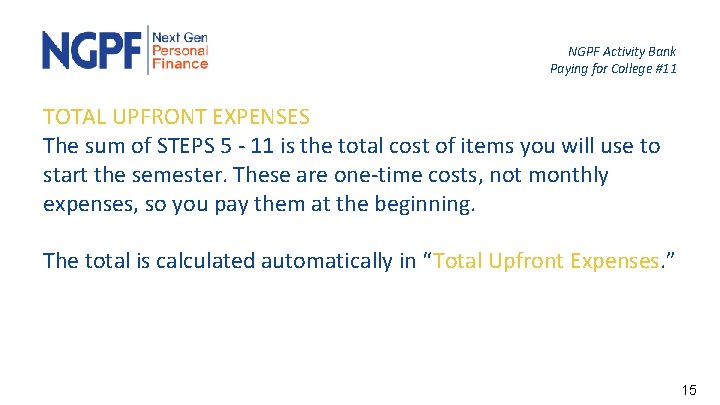 NGPF Activity Bank Paying for College #11 TOTAL UPFRONT EXPENSES The sum of STEPS