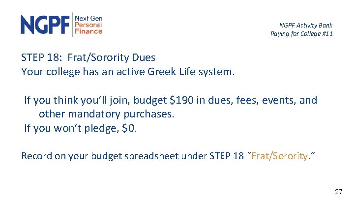 NGPF Activity Bank Paying for College #11 STEP 18: Frat/Sorority Dues Your college has