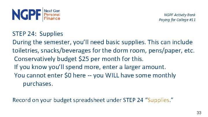 NGPF Activity Bank Paying for College #11 STEP 24: Supplies During the semester, you’ll