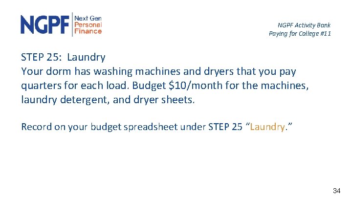 NGPF Activity Bank Paying for College #11 STEP 25: Laundry Your dorm has washing