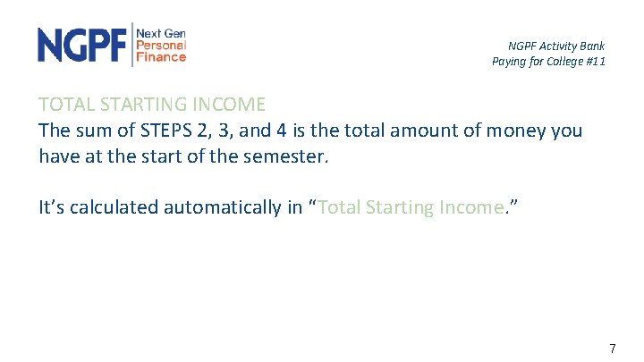 NGPF Activity Bank Paying for College #11 TOTAL STARTING INCOME The sum of STEPS