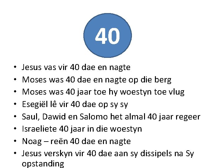 40 • • Jesus vas vir 40 dae en nagte Moses was 40 dae