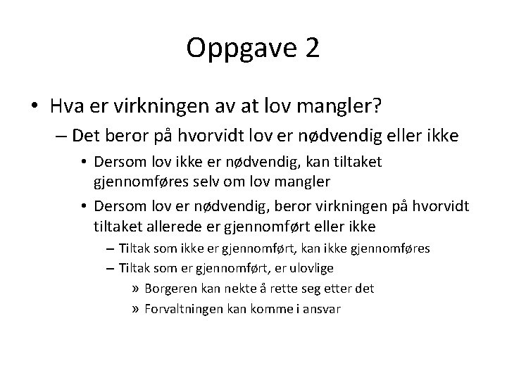 Oppgave 2 • Hva er virkningen av at lov mangler? – Det beror på