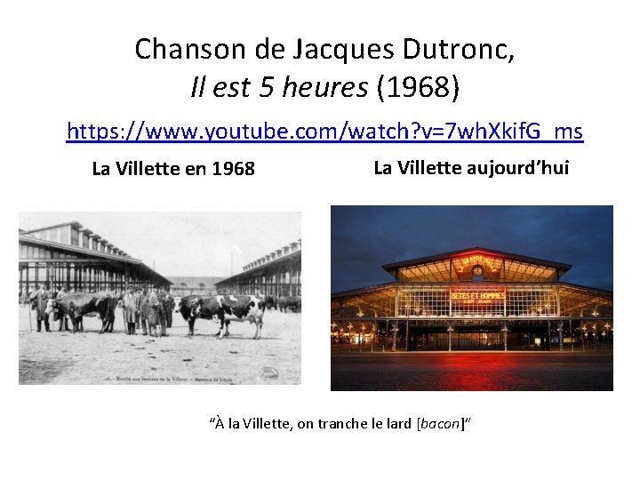 Chanson de Jacques Dutronc, Il est 5 heures (1968) https: //www. youtube. com/watch? v=7