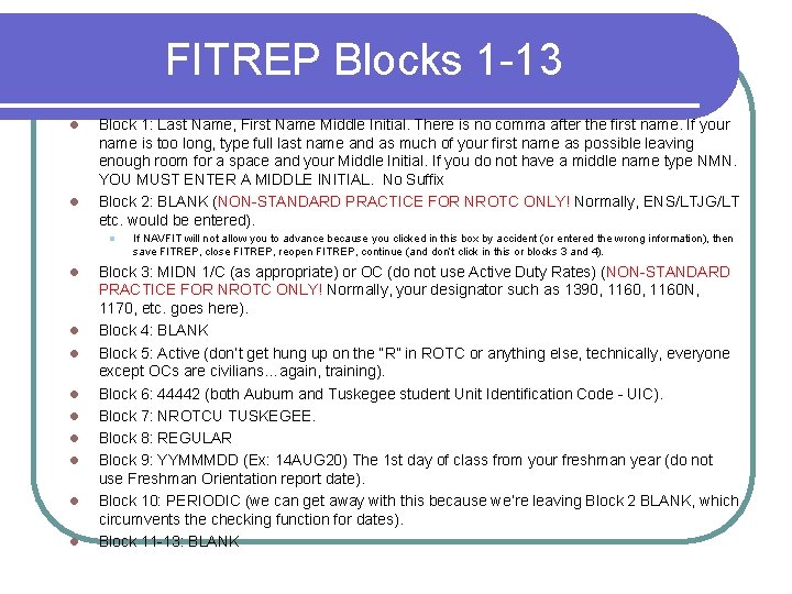 FITREP Blocks 1 -13 l l Block 1: Last Name, First Name Middle Initial.