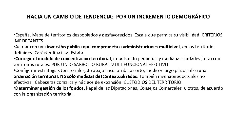 HACIA UN CAMBIO DE TENDENCIA: POR UN INCREMENTO DEMOGRÁFICO • España. Mapa de territorios