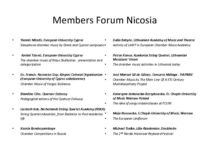 Members Forum Nicosia • • • Yiannis Miralis, European University Cyprus Saxophone chamber music