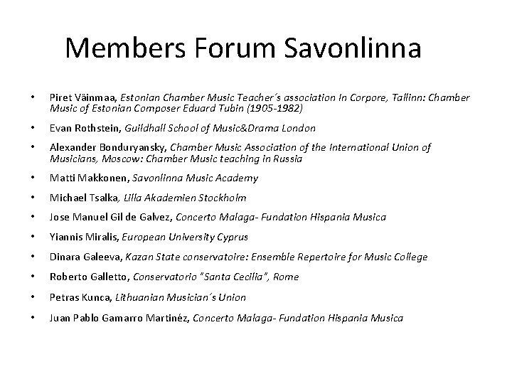 Members Forum Savonlinna • Piret Väinmaa, Estonian Chamber Music Teacher´s association In Corpore, Tallinn: