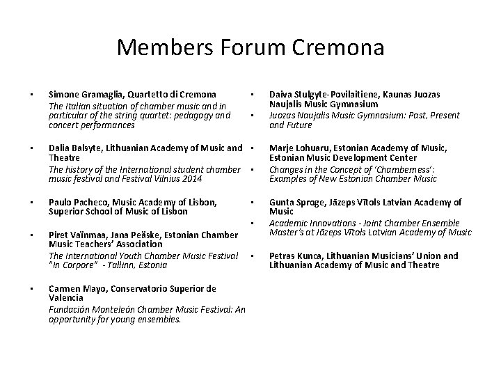 Members Forum Cremona • • • Simone Gramaglia, Quartetto di Cremona The Italian situation