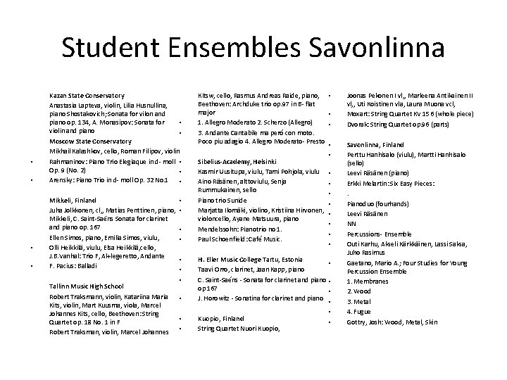 Student Ensembles Savonlinna • • Kazan State Conservatory Anastasia Lapteva, violin, Lilia Husnullina, piano