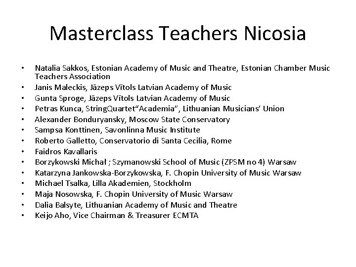 Masterclass Teachers Nicosia • • • • Natalia Sakkos, Estonian Academy of Music and