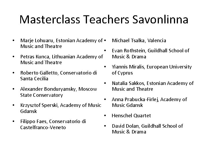 Masterclass Teachers Savonlinna • • • Marje Lohuaru, Estonian Academy of • Music and