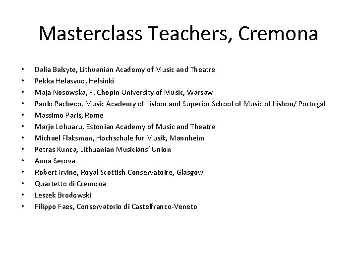 Masterclass Teachers, Cremona • • • • Dalia Balsyte, Lithuanian Academy of Music and