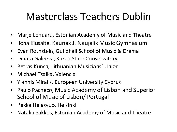 Masterclass Teachers Dublin • • Marje Lohuaru, Estonian Academy of Music and Theatre Ilona