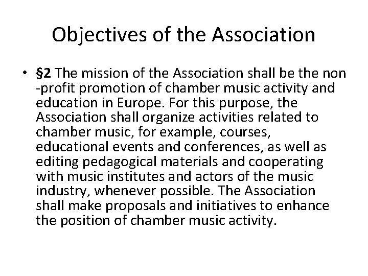 Objectives of the Association • § 2 The mission of the Association shall be