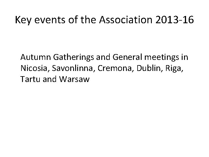 Key events of the Association 2013 -16 Autumn Gatherings and General meetings in Nicosia,