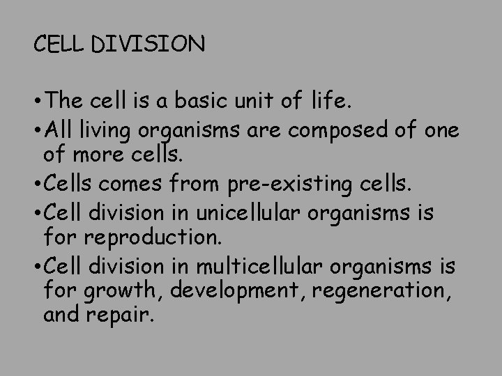 CELL DIVISION • The cell is a basic unit of life. • All living