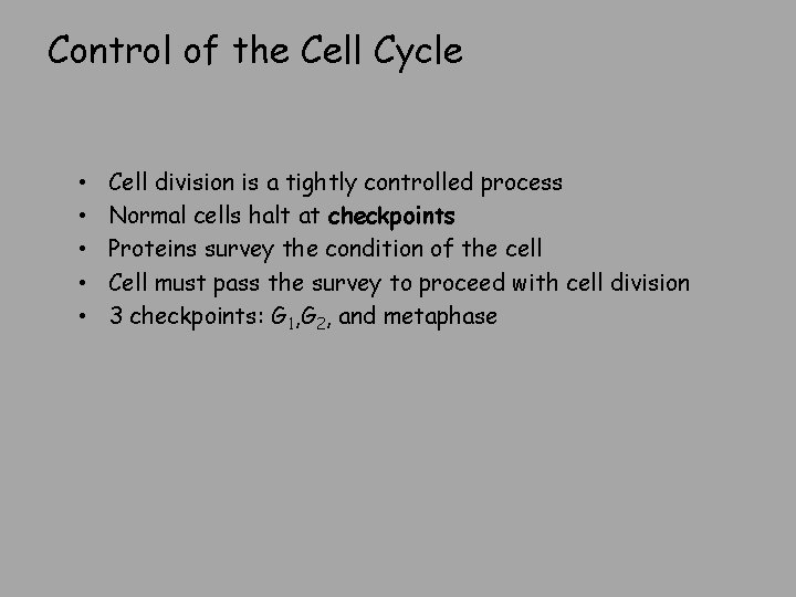 Control of the Cell Cycle • • • Cell division is a tightly controlled