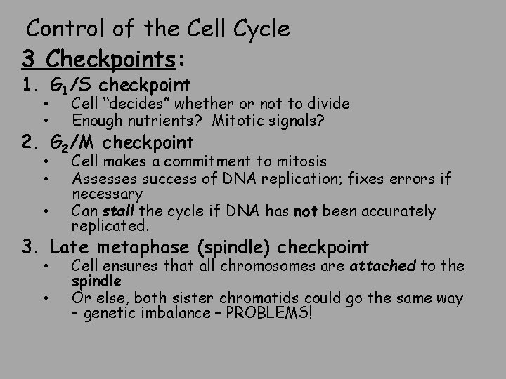 Control of the Cell Cycle 3 Checkpoints: 1. G 1/S checkpoint • • Cell