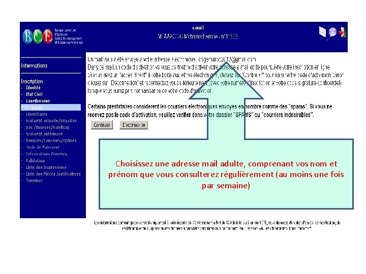 Choisissez une adresse mail adulte, comprenant vos nom et prénom que vous consulterez régulièrement