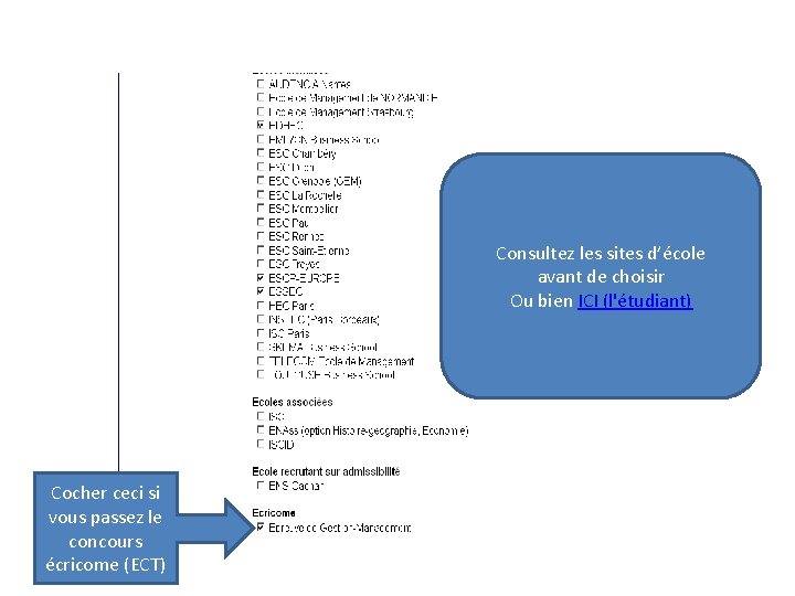 Consultez les sites d’école avant de choisir Ou bien ICI (l'étudiant) Cocher ceci si