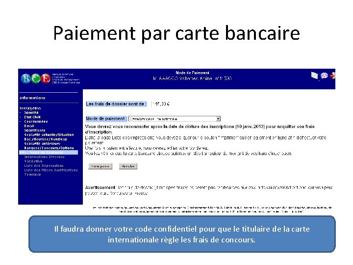 Paiement par carte bancaire Il faudra donner votre code confidentiel pour que le titulaire