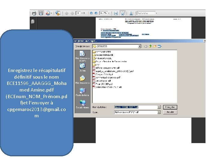 Enregistrez le récapitulatif définitif sous le nom BCE 11596_AAAGGG_Moha med Amine. pdf (BCEnum_NOM_Prénom. pd