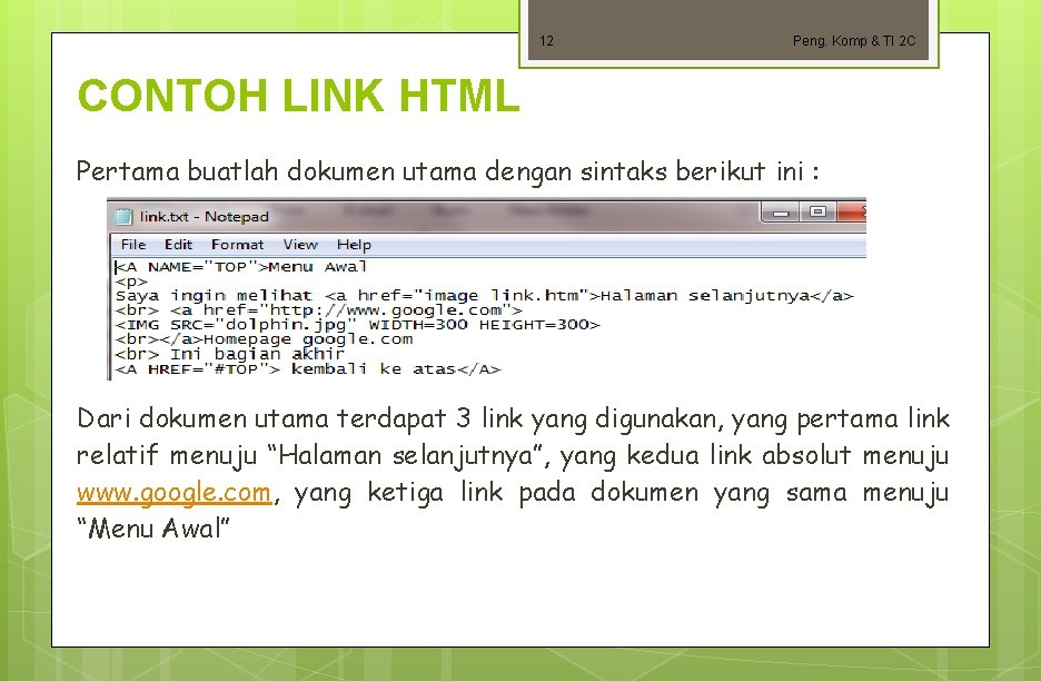 12 Peng. Komp & TI 2 C CONTOH LINK HTML Pertama buatlah dokumen utama