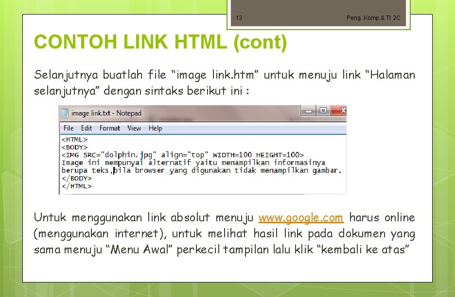 13 Peng. Komp & TI 2 C CONTOH LINK HTML (cont) Selanjutnya buatlah file