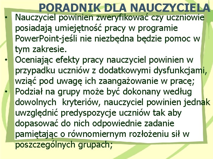 PORADNIK DLA NAUCZYCIELA • Nauczyciel powinien zweryfikować czy uczniowie posiadają umiejętność pracy w programie