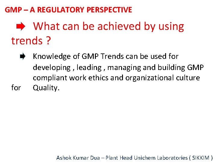 GMP – A REGULATORY PERSPECTIVE What can be achieved by using trends ? for