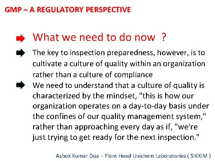 GMP – A REGULATORY PERSPECTIVE What we need to do now ? The key
