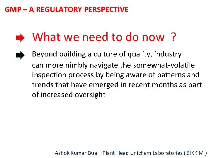 GMP – A REGULATORY PERSPECTIVE What we need to do now ? Beyond building