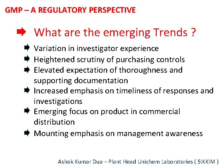 GMP – A REGULATORY PERSPECTIVE What are the emerging Trends ? Variation in investigator