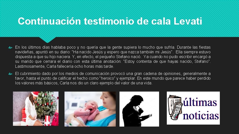 Continuación testimonio de cala Levati En los últimos días hablaba poco y no quería