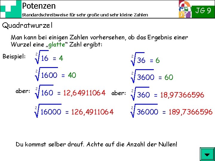 Potenzen Standardschreibweise für sehr große und sehr kleine Zahlen JG 9 Quadratwurzel Man kann