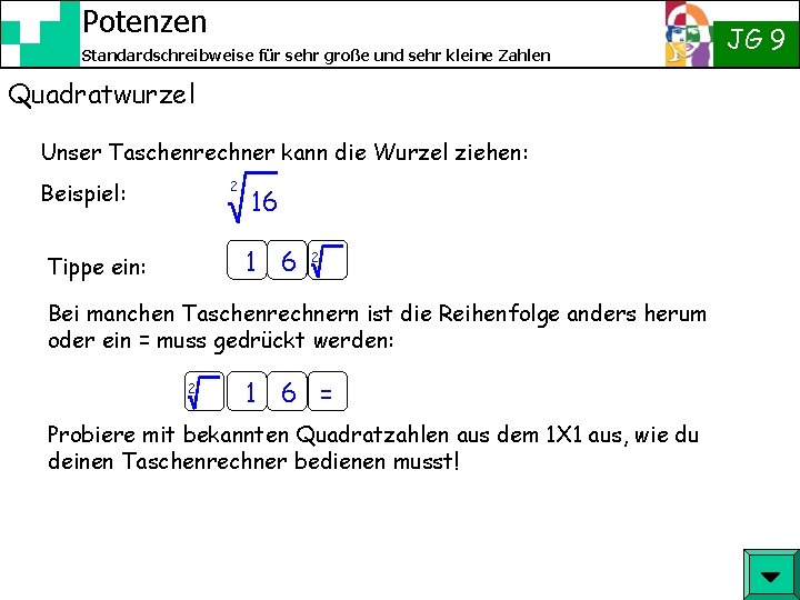 Potenzen Standardschreibweise für sehr große und sehr kleine Zahlen JG 9 Quadratwurzel Unser Taschenrechner