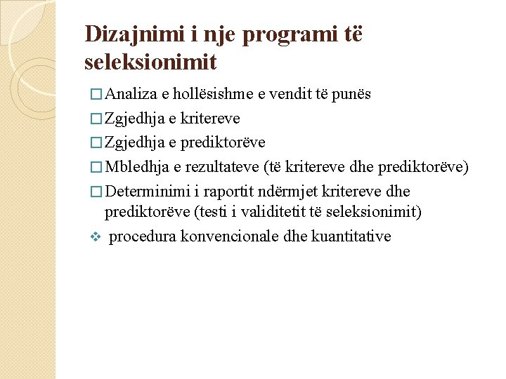 Dizajnimi i nje programi të seleksionimit � Analiza e hollësishme e vendit të punës Dizajnimi i nje programi të seleksionimit � Analiza e hollësishme e vendit të punës