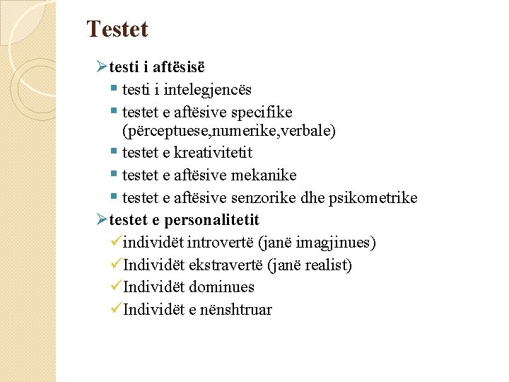 Testet Øtesti i aftësisë § testi i intelegjencës § testet e aftësive specifike (përceptuese,