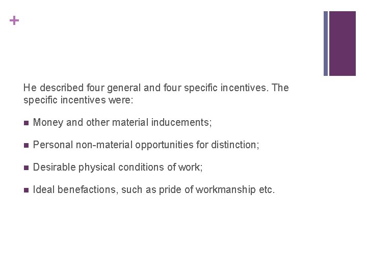 + He described four general and four specific incentives. The specific incentives were: n