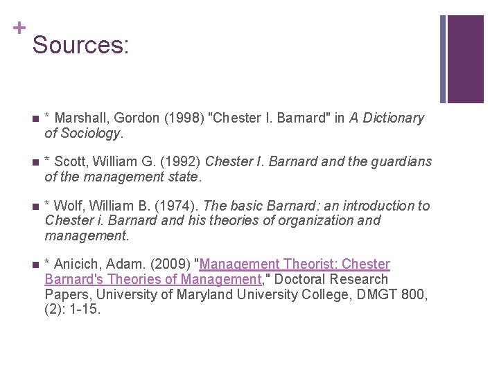 + Sources: n * Marshall, Gordon (1998) "Chester I. Barnard" in A Dictionary of