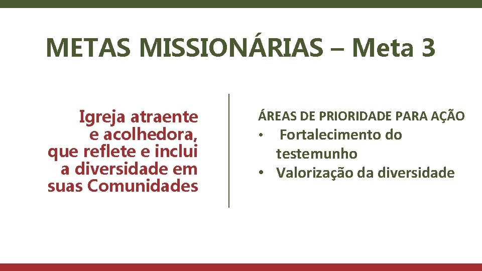 METAS MISSIONÁRIAS – Meta 3 Igreja atraente e acolhedora, que reflete e inclui a