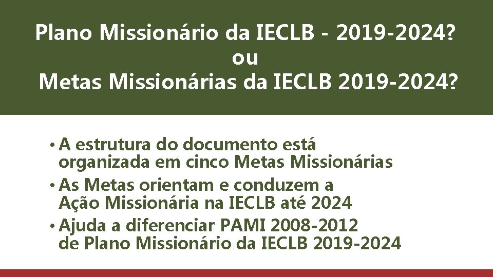 Plano Missionário da IECLB - 2019 -2024? ou Metas Missionárias da IECLB 2019 -2024?