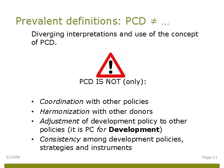 Prevalent definitions: PCD ≠ … Diverging interpretations and use of the concept of PCD